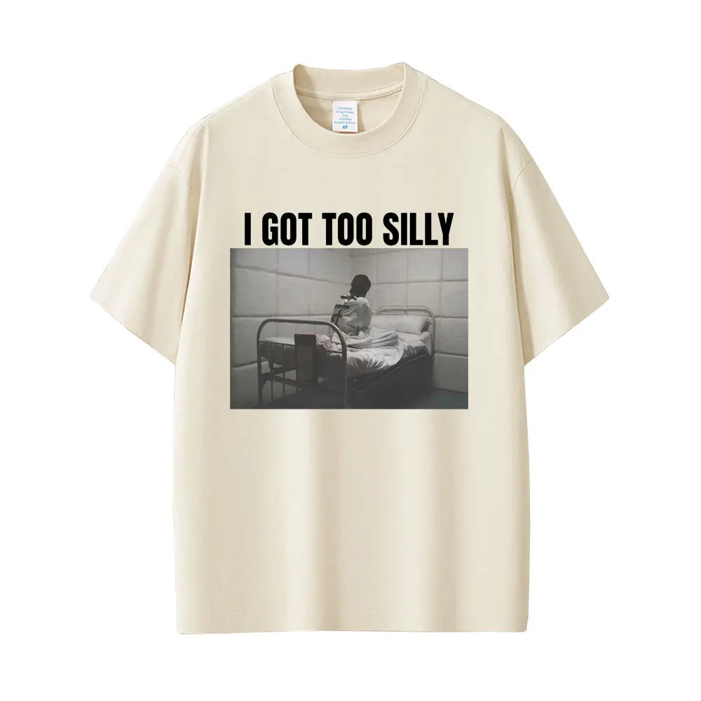 Got Too Silly Unisex Graphic Tee