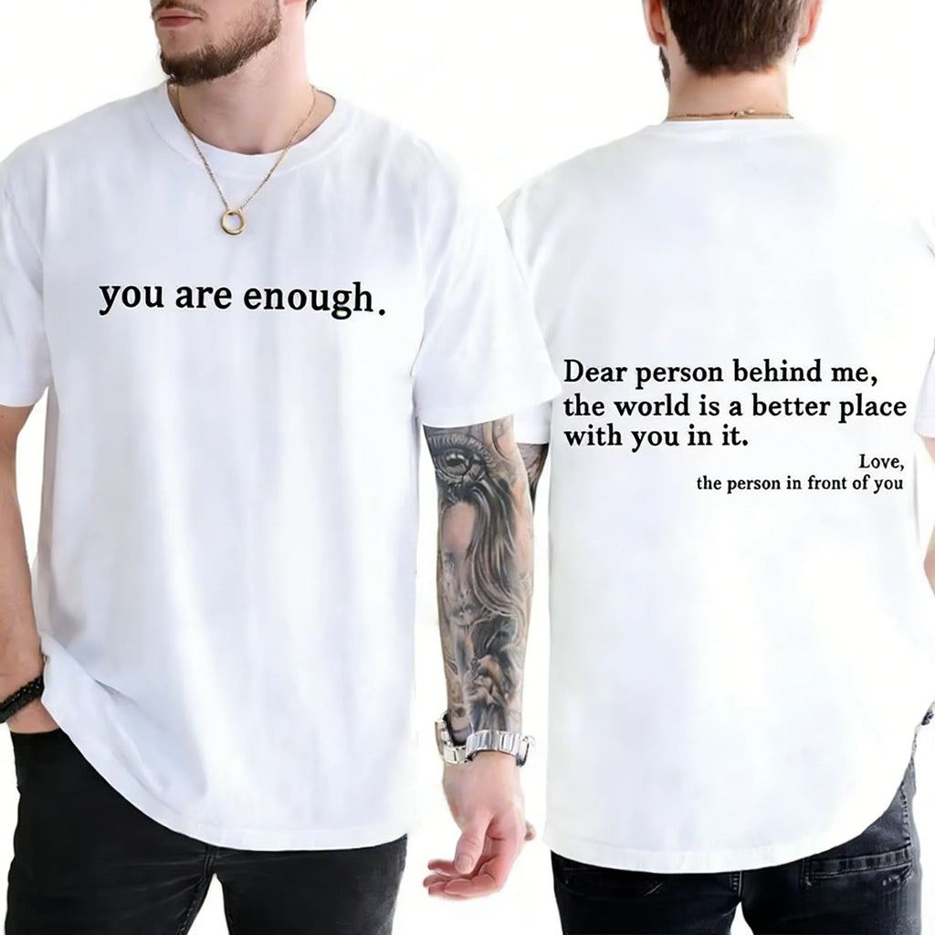 Summer Men T-shirts Dear Person Behind Me You Are Enough Print T-shirts Fashion Sweatshirt Hip Hop Casual Unisex Men Clothing